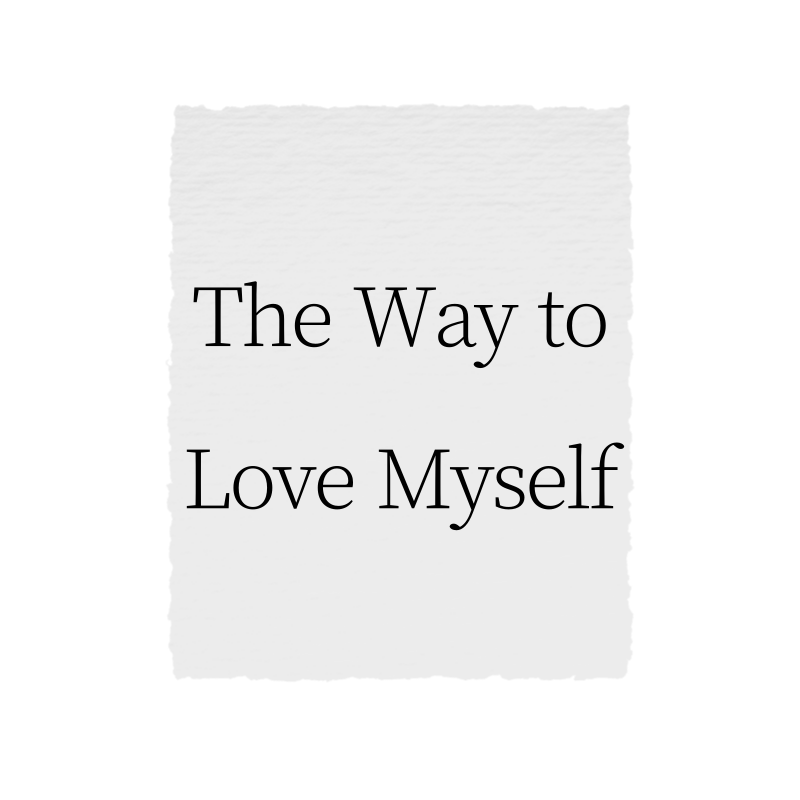 The Way to Love Myself