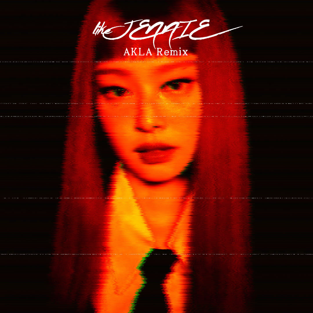 JENNIE - like JENNIE (AKLA Remix)