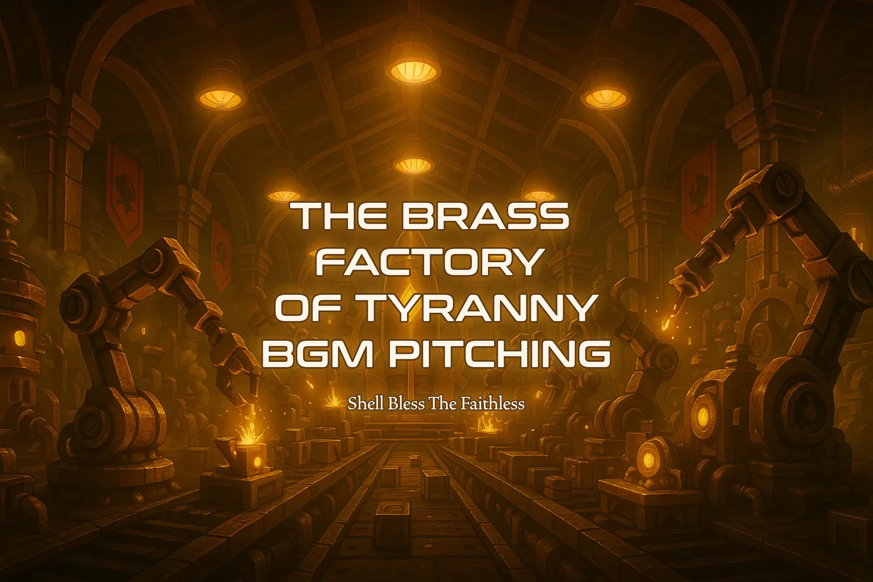 Shell Bless the Faithless-The Brass Factory of Tyranny(BGM)
