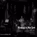 3am( Hennessy In New York)