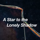 A Star to the Lonely Shadow