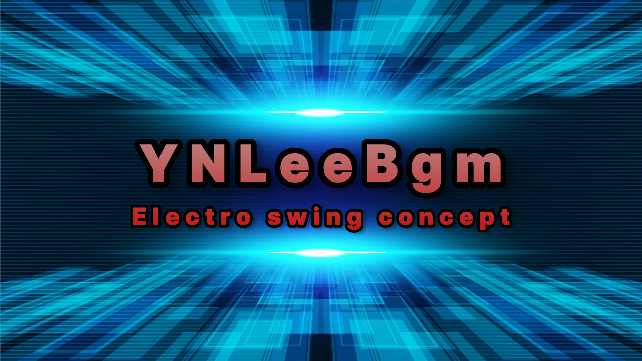 YNLeeBgm Electronic Swing CM bgm