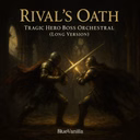 Rival's Oath – Tragic Hero Boss Orchestral