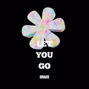 LET YOU GO