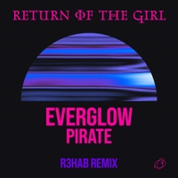 EVERGLOW_<PIRATE(R3HAB Remix)>